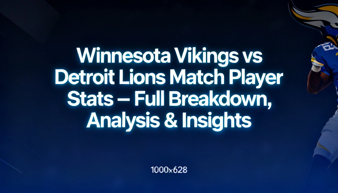 Minnesota Vikings vs Detroit Lions Match Player Stats
