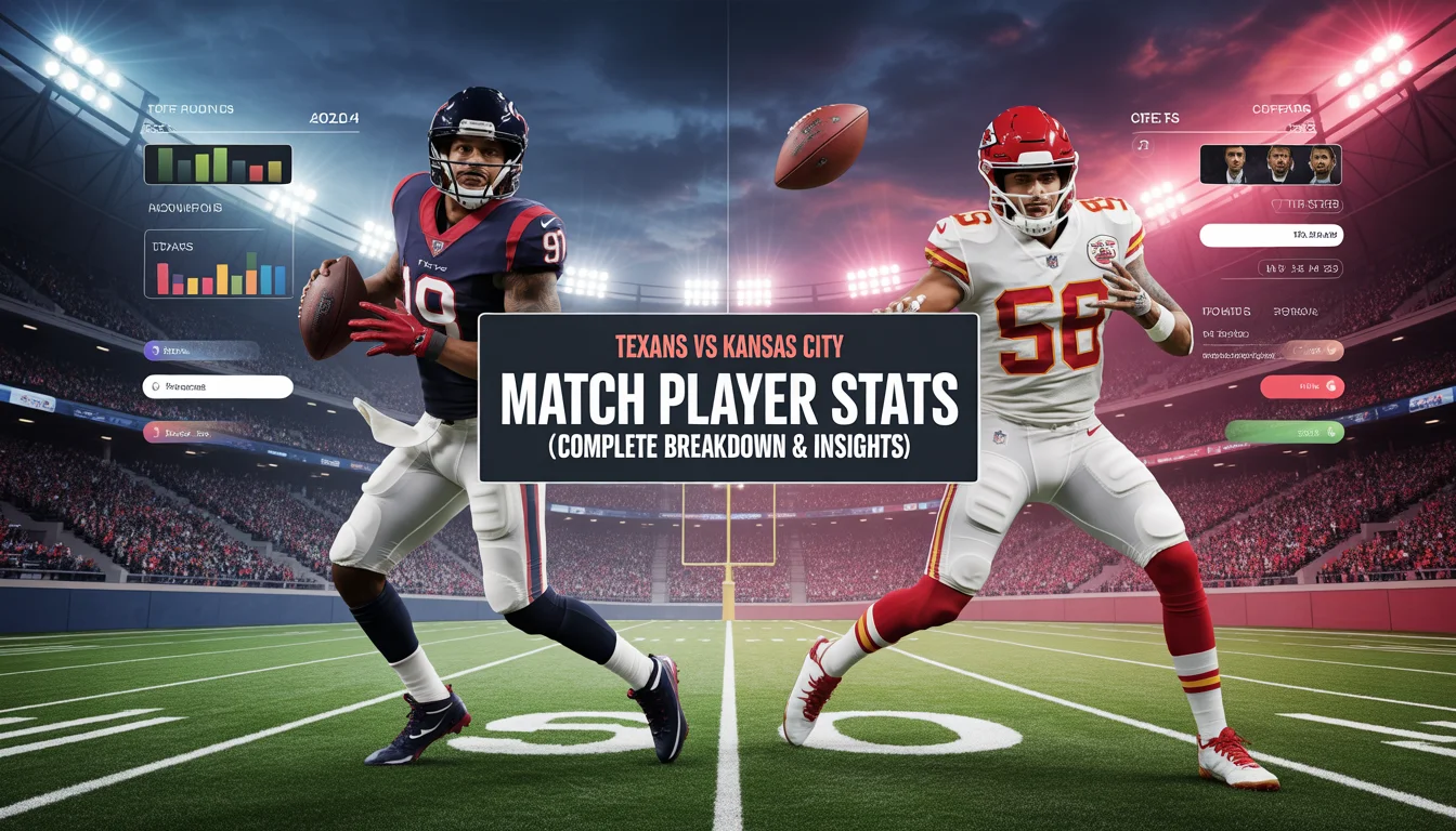 texans vs kansas city chiefs match player stats